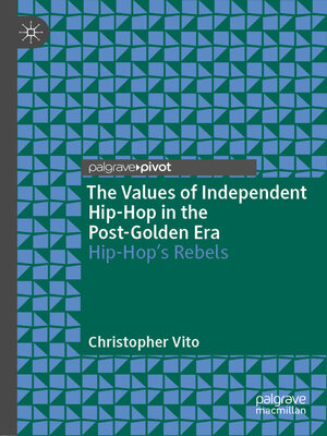 cover image of The Values of Independent Hip-Hop in the Post-Golden Era